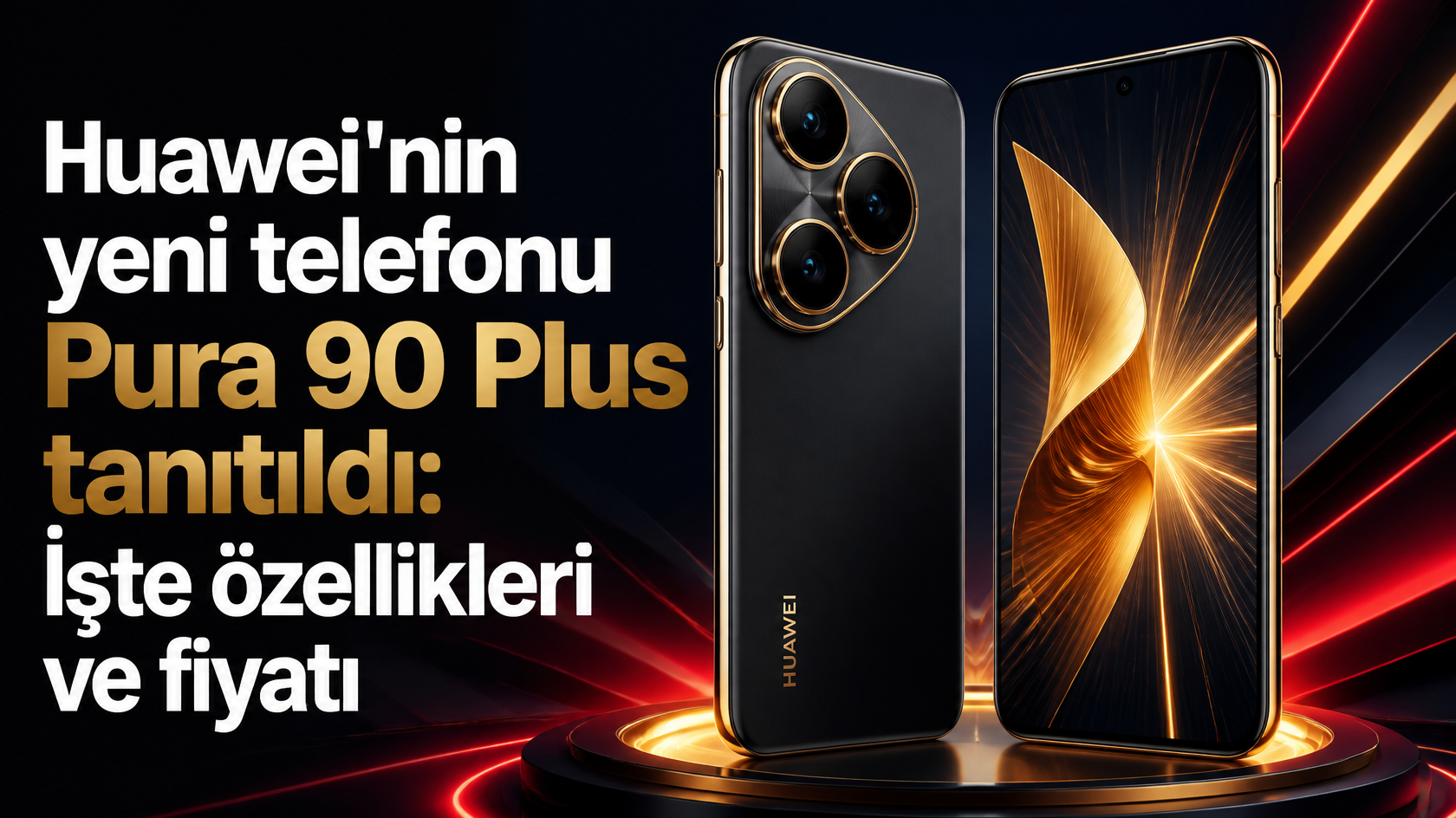 Huawei Pura 90 Plus Tanıtıldı: Özellikleri ve Fiyatı